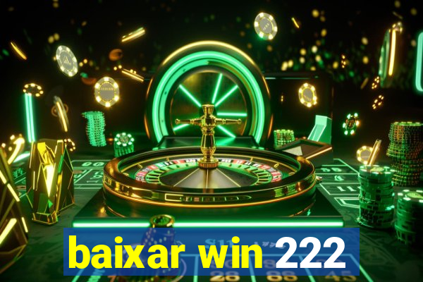 baixar win 222